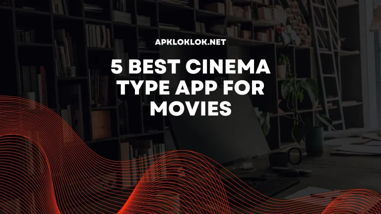 5 best cinema type app for movies