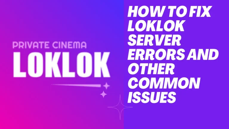 How to Fix LokLok Server Errors and Other Common Issues